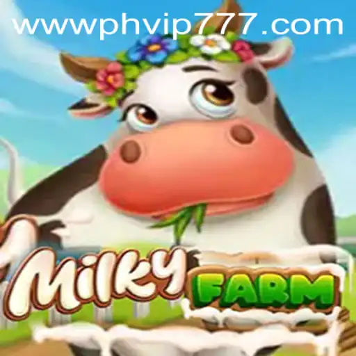Explore MilkyFarm: A Captivating Farming Adventure with PHVIP777