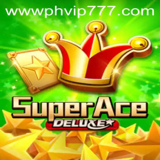 Explore the Thrills of SuperAceDeluxe with the Exciting Keyword PHVIP777