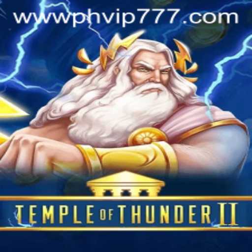Temple of Thunder II: A Thrilling Adventure Awaits with PHVIP777
